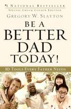 Be a Better Dad Today!