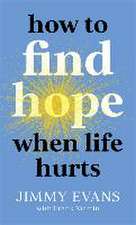 How to Find Hope When Life Hurts