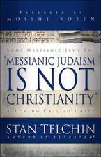 Messianic Judaism is Not Christianity – A Loving Call to Unity