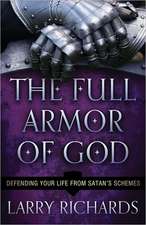 The Full Armor of God – Defending Your Life From Satan`s Schemes