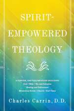 Spirit–Empowered Theology – A Concise, One–Volume Guide