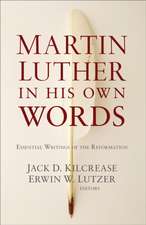 Martin Luther in His Own Words