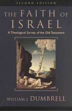 The Faith of Israel: A Theological Survey of the Old Testament