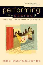 Performing the Sacred – Theology and Theatre in Dialogue