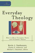 Everyday Theology – How to Read Cultural Texts and Interpret Trends