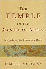 The Temple in the Gospel of Mark