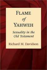 Flame of Yahweh – Sexuality in the Old Testament