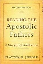 Reading the Apostolic Fathers – A Student`s Introduction