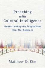 Preaching with Cultural Intelligence – Understanding the People Who Hear Our Sermons