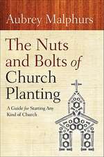 The Nuts and Bolts of Church Planting – A Guide for Starting Any Kind of Church