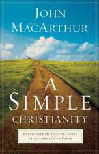 A Simple Christianity – Rediscover the Foundational Principles of Our Faith