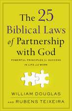 The 25 Biblical Laws of Partnership with God – Powerful Principles for Success in Life and Work