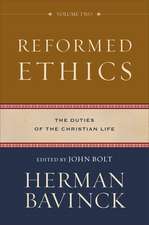 Reformed Ethics – The Duties of the Christian Life