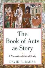 The Book of Acts as Story – A Narrative–Critical Study