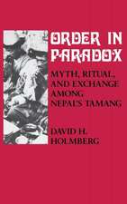 Order in Paradox – Myth and Ritual Among Nepal`s Tamang