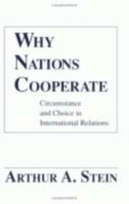 Why Nations Cooperate – Circumstance and Choice In International Relations