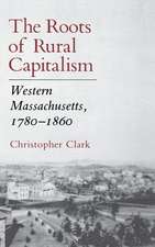 The Roots of Rural Capitalism – Western Massachusetts, 1780–1860