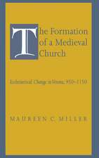 The Formation of a Medieval Church – Ecclesiastical Change in Verona, 950–1150