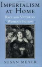 Imperialism at Home – Race and Victorian Women`s Fiction