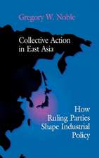 Collective Action in East Asia – How Ruling Parties Shape Industrial Policy