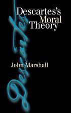 Descartes`s Moral Theory