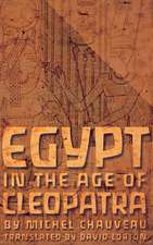 Egypt in the Age of Cleopatra – History and Society under the Ptolemies