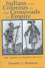 Indians and Colonists at the Crossroads of Empir – The Albany Congress of 1754