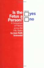 Is the Fetus a Person? – A Comparison of Policies across the Fifty States