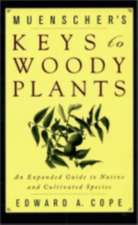 Muenscher`s Keys to Woody Plants – An Expanded Guide to Native and Cultivated Species