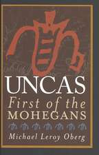 Uncas – First of the Mohegans