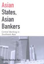 Asian States, Asian Bankers – Central Banking in Southeast Asia