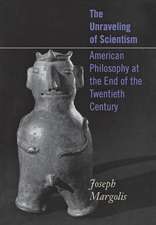 The Unraveling of Scientism – American Philosophy at the End of the Twentieth Century