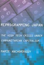 Reprogramming Japan – The High Tech Crisis under Communitarian Capitalism