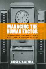 Managing the Human Factor – The Early Years of Human Resource Management in American Industry