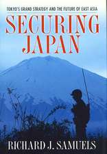 Securing Japan – Tokyo`s Grand Strategy and the Future of East Asia