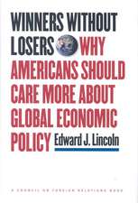 Winners without Losers – Why Americans Should Care More about Global Economic Policy