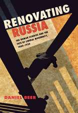 Renovating Russia – The Human Sciences and the Fate of Liberal Modernity, 1880–1930