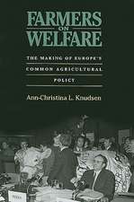 Farmers on Welfare – The Making of Europe`s Common Agricultural Policy