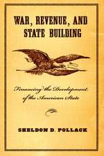 War, Revenue, and State Building – Financing the Development of the American State