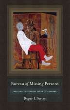 Bureau of Missing Persons – Writing the Secret Lives of Fathers