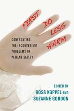 First, Do Less Harm – Confronting the Inconvenient Problems of Patient Safety