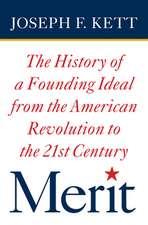 Merit – The History of a Founding Ideal from the American Revolution to the Twenty–First Century