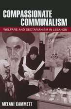 Compassionate Communalism – Welfare and Sectarianism in Lebanon