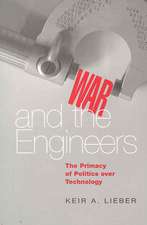 War and the Engineers – The Primacy of Politics over Technology