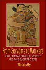 From Servants to Workers – South African Domestic Workers and the Democratic State