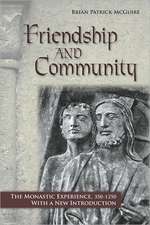 Friendship and Community – The Monastic Experience, 350–1250