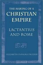 The Making of a Christian Empire – Lactantius and Rome