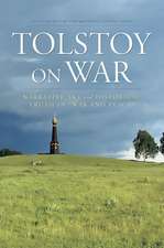 Tolstoy On War – Narrative Art and Historical Truth in "War and Peace"