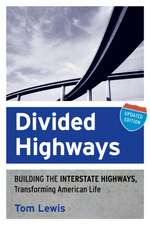 Divided Highways – Building the Interstate Highways, Transforming American Life