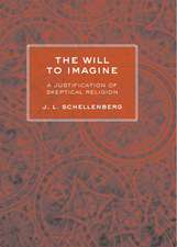 The Will to Imagine – A Justification of Skeptical Religion